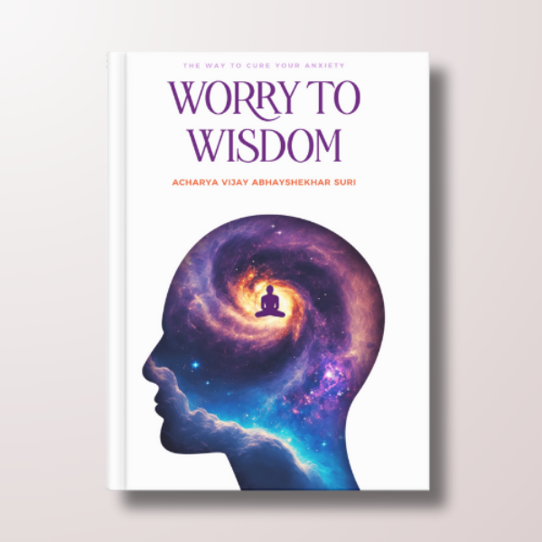 Picture of Worry to Wisdom (By Acharya Vijay Abhayshekhar Suriji)